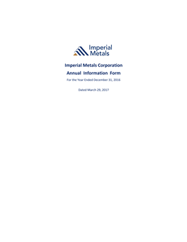 Imperial Metals Corporation Annual Information Form for the Year Ended December 31, 2016