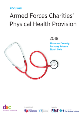 FOCUS on FOCUS on Armed Forces Charities’ Physical Health Provision 2018 Armed Forces Charities’