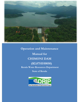 Operation and Maintenance Manual for CHIMONI DAM (KL07HH0050) Kerala Water Resources Department State of Kerala
