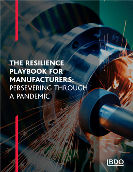 The Resilience Playbook for Manufacturers: Persevering Through a Pandemic 2 the Resilience Playbook for Manufacturers: Persevering Through a Pandemic