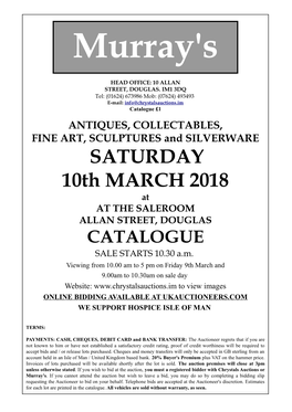 SATURDAY 10Th MARCH 2018 at at the SALEROOM ALLAN STREET, DOUGLAS CATALOGUE SALE STARTS 10.30 A.M