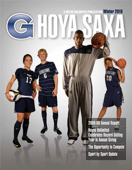2008-09 Annual Report Hoyas Unlimited Celebrates Record-Setting Year in Annual Giving the Opportunity to Compete Sport by Sport