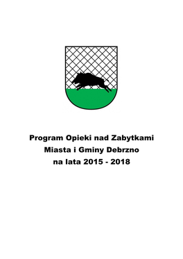 Program Opieki Nad Zabytkami Miasta I Gminy Debrzno Na Lata 2015 - 2018