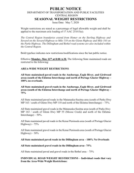 PUBLIC NOTICE DEPARTMENT of TRANSPORTATION and PUBLIC FACILITIES CENTRAL REGION SEASONAL WEIGHT RESTRICTIONS Issue Date: May 7, 2020