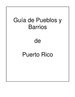 Guía De Pueblos Y Barrios De Puerto Rico