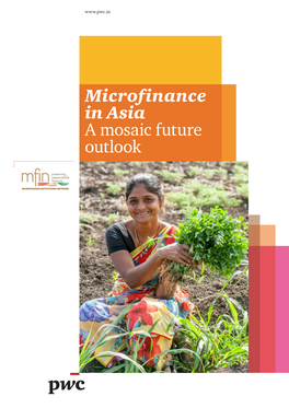 Microfinance in Asia: a Mosaic Future Outlook 3 Foreword by Pricewaterhousecoopers