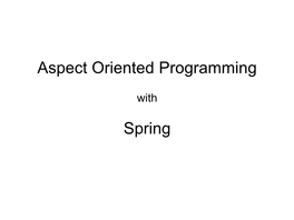 Aspect Oriented Programming with Spring