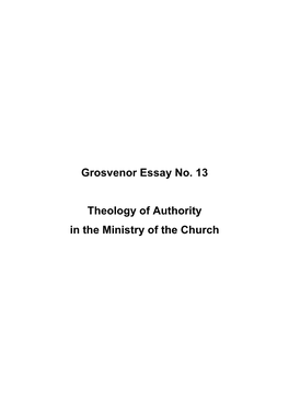 Grosvenor Essay No. 13 Theology of Authority in the Ministry of the Church