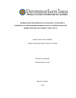 Segregación Socioespacial En Soacha. Un Estudio a Partir De Las Movilidades Residenciales Y Cotidianas De Los Habitantes De El Danubio Y Vida Nueva
