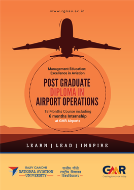 Management Education: Excellence in Aviation POST GRADUATE DIPLOMA in AIRPORT OPERATIONS 18 Months Course Including 6 Months Internship at GMR Airports