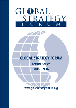 GLOBAL STRATEGY FORUM Lecture Series 2015 - 2016