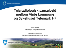 Teleradiologisk Samarbeid Mellom Vinje Kommune Og Sykehuset Telemark HF