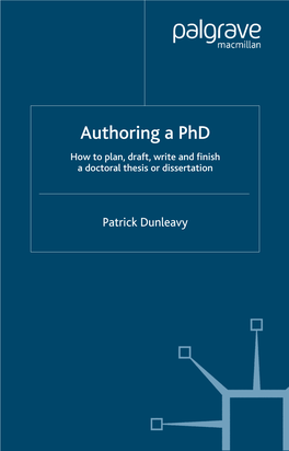 Authoring a Phd How to Plan, Draft, Write and Finish a Doctoral Thesis Or Dissertation