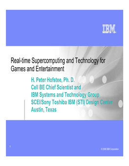 Real-Time Supercomputing and Technology for Games and Entertainment H