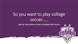 So You Want to Play College Soccer…