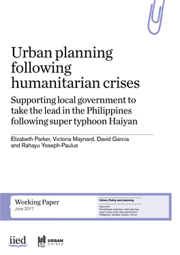 Urban Planning Following Humanitarian Crises Supporting Local Government to Take the Lead in the Philippines Following Super Typhoon Haiyan