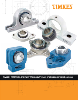 Timken® Corrosion-Resistant Poly-Round® Plain Bearing Housed Unit Catalog