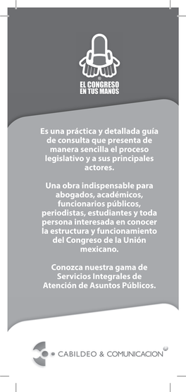 Es Una Práctica Y Detallada Guía De Consulta Que Presenta De Manera Sencilla El Proceso Legislativo Y a Sus Principales Actores