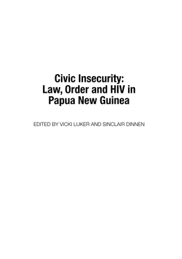 Civic Insecurity: Law, Order and HIV in Papua New Guinea