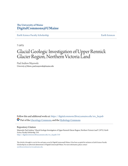 Glacial Geologic Investigation of Upper Rennick Glacier Region, Northern Victoria Land Paul Andrew Mayewski University of Maine, Paul.Mayewski@Maine.Edu