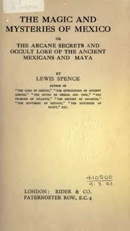 The Magic and Mysteries of Mexico Or the Arcane Secrets and Occult Lore of the Ancient Mexicans and Maya