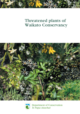 Threatened Plants of Waikato Conservancy Threatened Plants of Waikato Conservancy