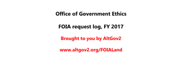 Office of Government Ethics FOIA Request Log, FY 2017