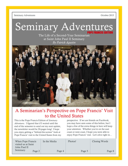 Seminary Adventures October 2015 Seminary Adventures POPE FRANCIS EDITION the Life of a Second-Year Seminarian at Saint John Paul II Seminary by Patrick Agustin