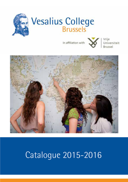 Catalogue 2015-2016 Vesalius College Is a Non-Profit Institution (VZW) Under Belgian Law