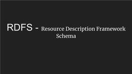 RDFS - Resource Description Framework Schema Outline