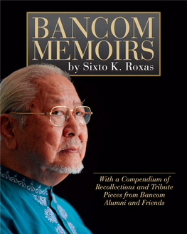 With a Compendium of Recollections and Tribute Pieces from Bancom Alumni and Friends