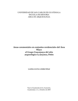 Areas Ceremoniales En Conjuntos Residenciales Del Área Maya: El Grupo Guacamaya Del Sitio Arqueológico La Joyanca, Petén