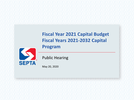 Fiscal Year 2021 Capital Budget Proposal Public Hearing – May 20, 2020
