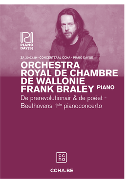 ORCHESTRA ROYAL DE CHAMBRE DE WALLONIE FRANK BRALEY PIANO De Prerevolutionair & De Poëet - Beethovens 1Ste Pianoconcerto