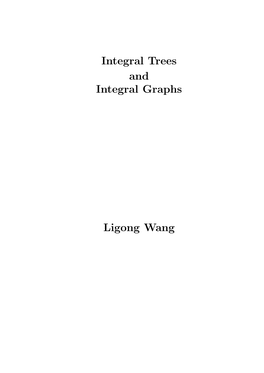 Integral Trees and Integral Graphs Ligong Wang