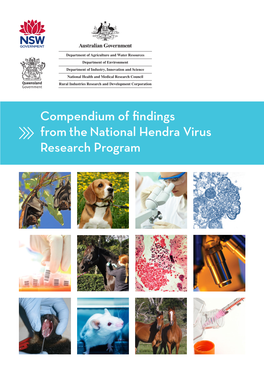 Compendium of Findings from the National Hendra Virus Research Program COMPENDIUM of FINDINGS from the 2 NATIONAL HENDRA VIRUS RESEARCH PROGRAM