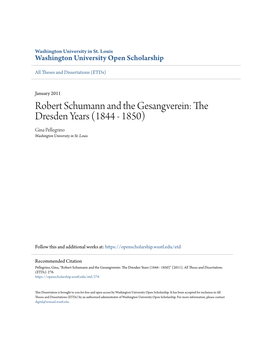 Robert Schumann and the Gesangverein: the Dresden Years (1844 - 1850) Gina Pellegrino Washington University in St