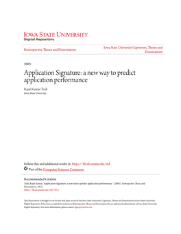 Application Signature: a New Way to Predict Application Performance Rajat Kumar Todi Iowa State University