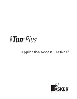 Application Access – Activex® Tun Plus 2014 - Version 15.0.0 Issued December 2013 Copyright © 1989-2014 Esker S.A