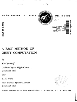 A FAST METHOD of ORBIT COMPUTATION by Kurl Stimpff Goddurd Spuce Flight Center Greenbelt, Md