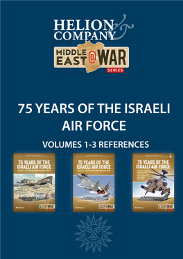 75 Years of the Israeli Air Force Volumes 1-3 References Middle East@War: 75 Years of the Israeli Air Force