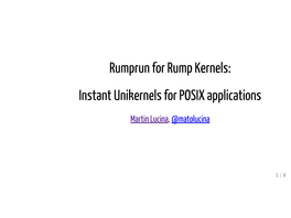 Rumprun for Rump Kernels: Instant Unikernels for POSIX Applications