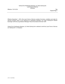 Centurytel of Northwest Arkansas, LLC D/B/A Centurylink Local Terms of Service Arkansas Effective: 12-01-2014 Title Original Page 1