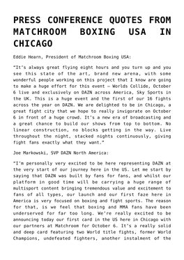Press Conference Quotes from Matchroom Boxing Usa in Chicago