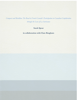 Conquest and Rebellion: the Road to French Canada's Participation in Canadian Confederation Through the Lens of La Survivance