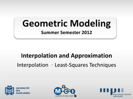 Interpolation and Approximation Interpolation · Least-Squares Techniques Interpolation General & Polynomial Interpolation Interpolation Problem