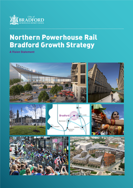 Northern Powerhouse Rail Bradford Growth Strategy a Vision Statement