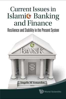 Current Issues in Islamic Banking and Finance : Resilience and Stability in the Present System / Edited by Angelo M