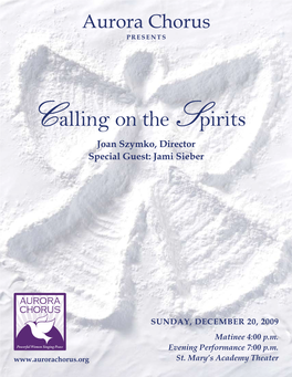 Calling on the Spirits Joan Szymko, Director Special Guest: Jami Sieber