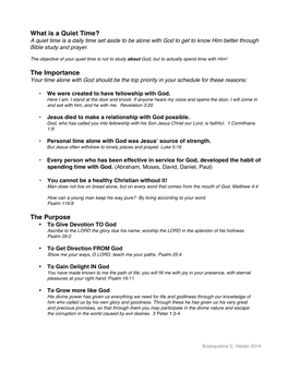 What Is a Quiet Time? a Quiet Time Is a Daily Time Set Aside to Be Alone with God to Get to Know Him Better Through Bible Study and Prayer